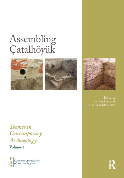 Assembling Çatalhöyük (Themes in Contemporary Archaeology)